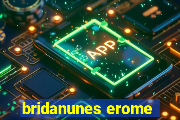 bridanunes erome